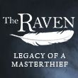 The Raven: Legacy of a Master Thief