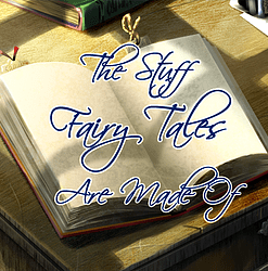 The Stuff Fairy Tales Are Made Of