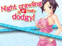 Night crawling is really dodgy!
