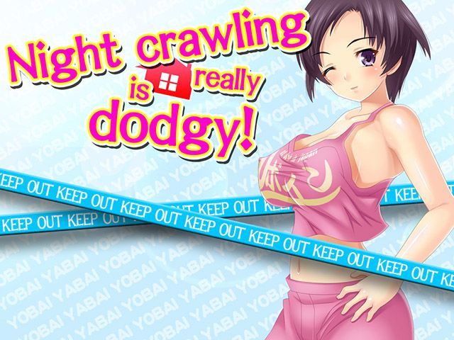 Night crawling is really dodgy!