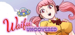 Waifu Uncovered