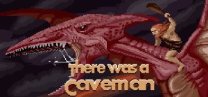 There Was a Caveman
