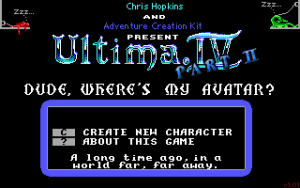 Ultima IV: Part II - Dude, Where's my Avatar?