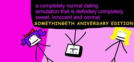 A Completely Normal Dating Simulation That Is Definitely Completely Sweet, Innnocent And Normal: Somethingth Anniversary Edition