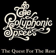 The Polyphonic Spree: The Quest for the Rest