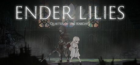 Ender Lilies: Quietus of the Knights