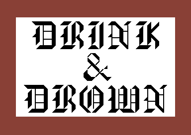 Drink & Drown