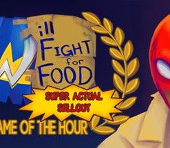 Will Fight for Food: Super Actual Sellout - Game of the Hour