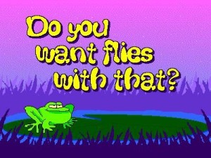 Do You Want Flies With That?
