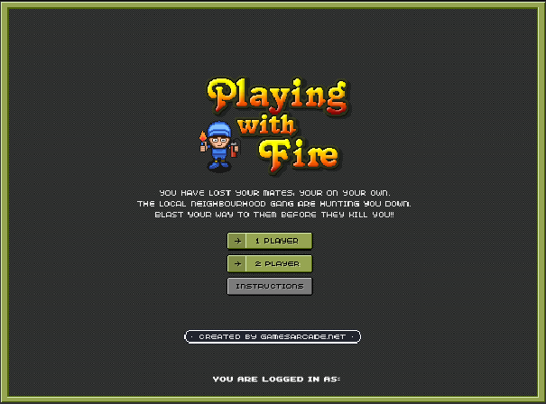 Playing with Fire