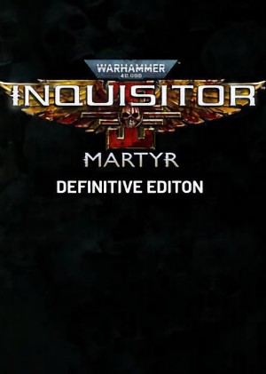 Warhammer 40,000: Inquisitor - Martyr Definitive Edition