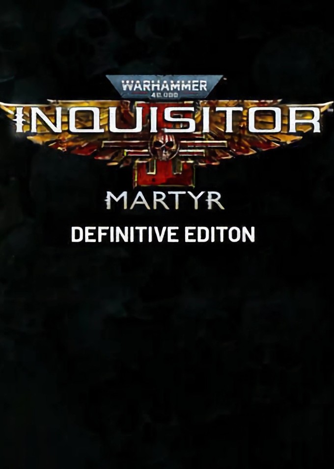 Warhammer 40,000: Inquisitor - Martyr Definitive Edition