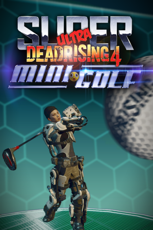 Dead Rising 4: Super Ultra Dead Rising 4 Mini Golf