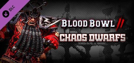 Blood Bowl II: Chaos Dwarfs