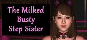 The Milked Busty Step Sister