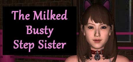 The Milked Busty Step Sister