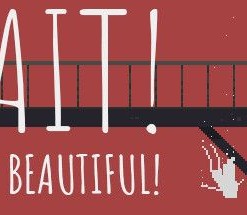 Wait! Life is Beautiful!