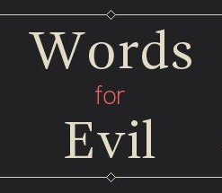 Words for Evil
