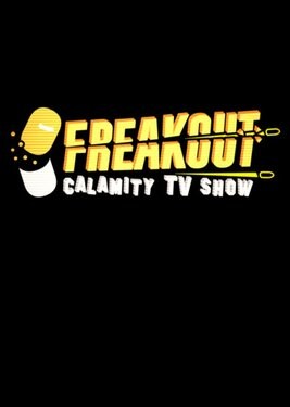 Freakout: Calamity TV Show