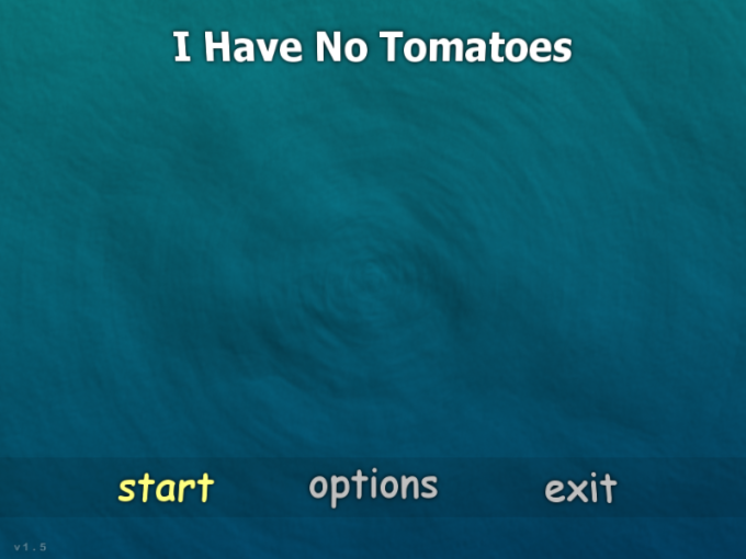 I Have No Tomatoes