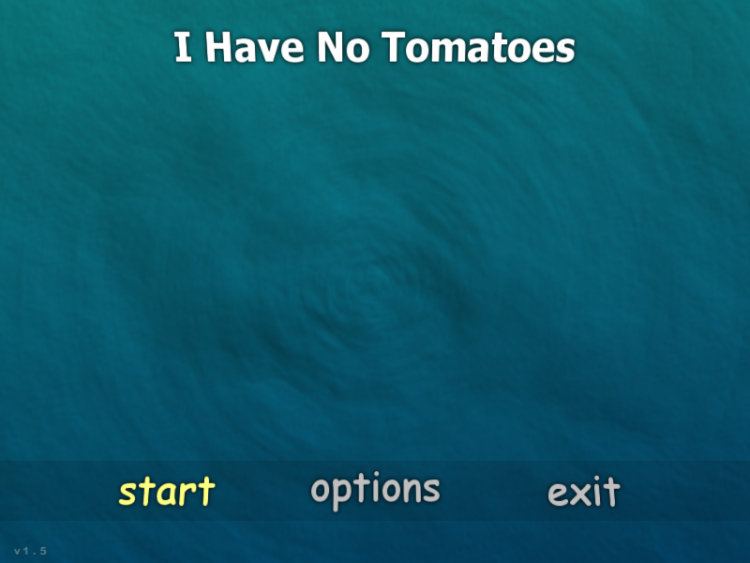 I Have No Tomatoes