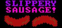 Slippery Sausage!