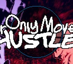 Your Only Move Is Hustle