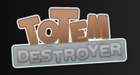 Totem Destroyer