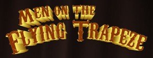 Men on the Flying Trapeze