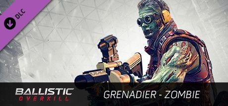 Ballistic Overkill: Grenadier - Zombie