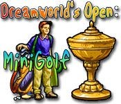 Dreamworld's Open: Mini Golf