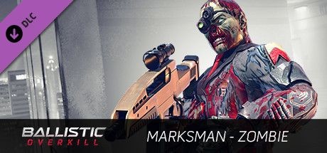 Ballistic Overkill: Marksman - Zombie