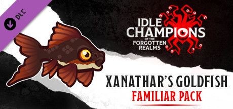 Idle Champions of the Forgotten Realms: Xanathar's Goldfish Familiar Pack