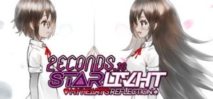 2econds to Starlivht: My Heart's Reflection
