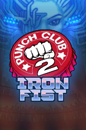Punch Club 2: Iron Fist