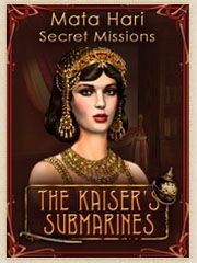 Secret Missions: Mata Hari and the Kaiser's Submarines