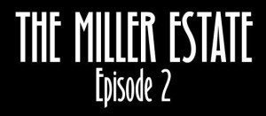 Arcane: Online Mystery Serial - The Miller Estate Episode 2