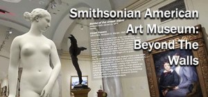 Smithsonian American Art Museum 'Beyond The Walls'