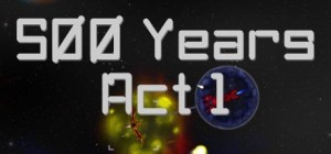 500 Years: Act 1