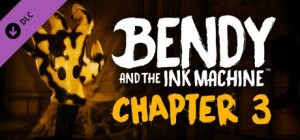 Bendy and the Ink Machine: Chapter 3