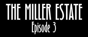 Arcane: Online Mystery Serial - The Miller Estate Episode 3