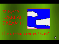Mika's Surreal Dream II: The Dream Comes True!?