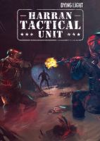 Dying Light: Harran Tactical Unit