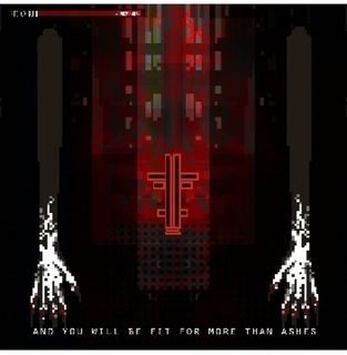 And You Will Be Fit For More Than Ashes