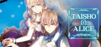 Taisho x Alice: Epilogue
