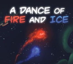 A Dance of Fire and Ice