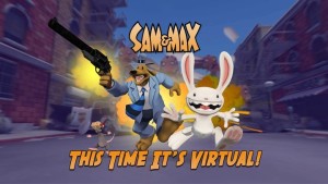Sam & Max: This Time It's Virtual!