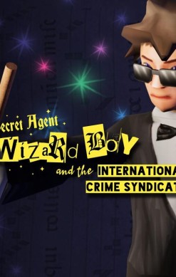 Secret Agent Wizard Boy and the International Crime Syndicate