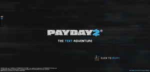 Payday 2: The Text Adventure