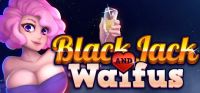 Blackjack and Waifus
